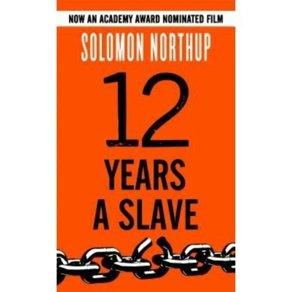 12 Years a Slave : A Memoir of Kidnap, Slavery and Liberation by Solomon Northup